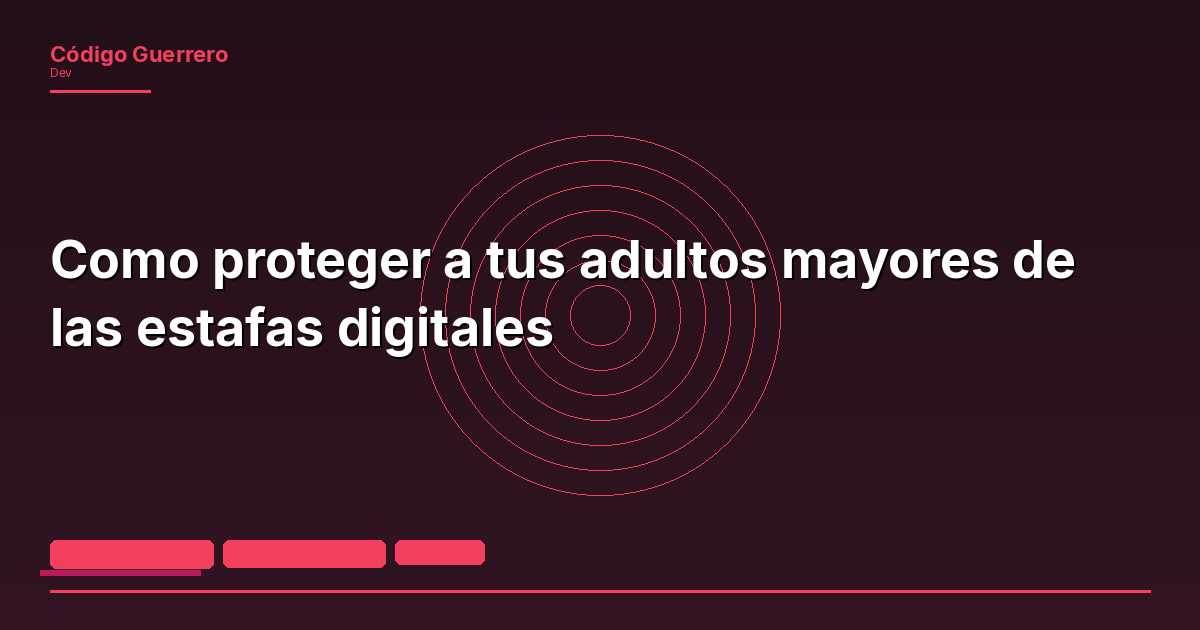 Como proteger a tus adultos mayores de las estafas digitales