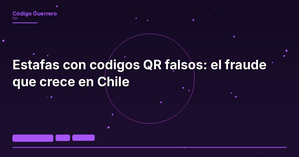 Estafas con codigos QR falsos: el fraude que crece en Chile