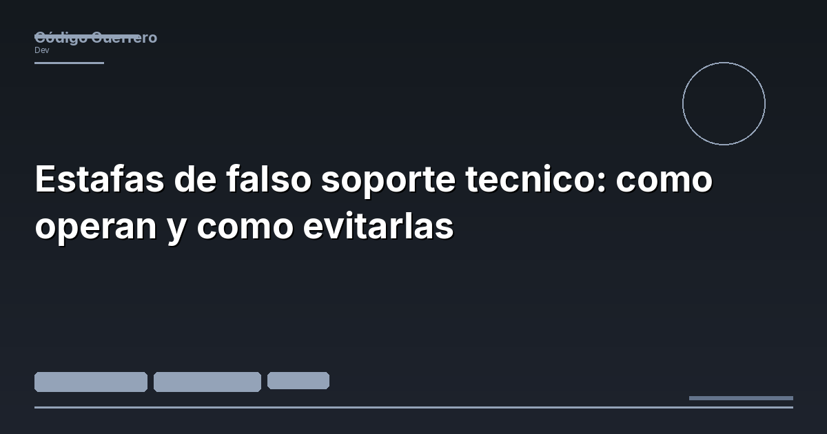 Estafas de falso soporte tecnico: como operan y como evitarlas